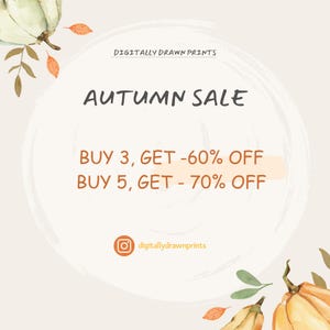 May include: A promotional graphic featuring watercolor pumpkins and autumn leaves. Text reads: DIGITALLY DRAWN PRINTS, AUTUMN SALE, BUY 3, GET -60% OFF, BUY 5, GET -70% OFF, and an Instagram icon with the handle digitallydrawnprints.