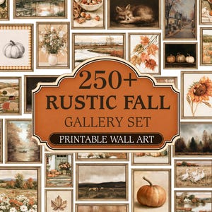 May include: A collection of over 250 printable wall art images featuring autumn themes, including pumpkins, fall foliage, landscapes, and wildlife, centred around a large orange sign with the text 250+ RUSTIC FALL GALLERY SET PRINTABLE WALL ART.