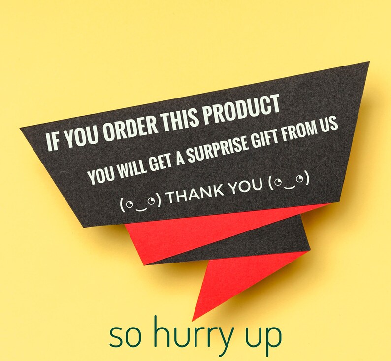 May include: Black and red banner with white text that reads "IF YOU ORDER THIS PRODUCT YOU WILL GET A SURPRISE GIFT FROM US (^_^) THANK YOU (^_^) so hurry up"