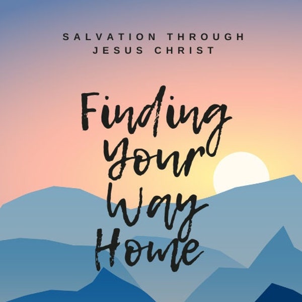 The Way Home -Salvation Through Jesus Christ: Born Again Christian Life. Salvation is non-denominational, you can download the ebook now