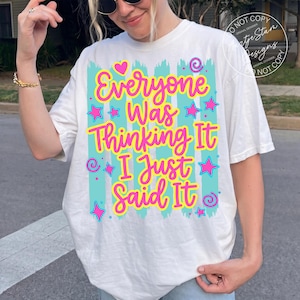 Striped Everyone Was Thinking It I Just Said It PNG, Funny Rude Sarcastic Quote Png, Toddler Builder Png, Women Shirt Design, Download