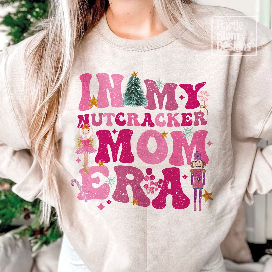 In My Nutcracker Mom Era PNG Nutcracker Mom Pink Christmas Etsy