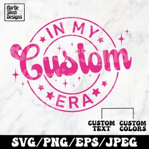 Personalized In My Custom Era Svg Png,In my Era Svg Png, Retro Era PNG, Trendy Custom T-shirt Design, Svg Cut File Cricut, Silhouette