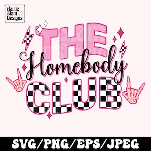 The homebody club svg png, antisocial sublimation design, retro introvert svg, stay at home png, self love svg, trendy shirt design