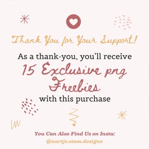 Może przedstawiać: Jasny beżowy grafika z napisem "Thank You for Your Support!" w stylu ręcznym. Jest też napisane "15 Exclusive png Freebies with this purchase". Elementy dekoracyjne to serca, gwiazdy i kropki.