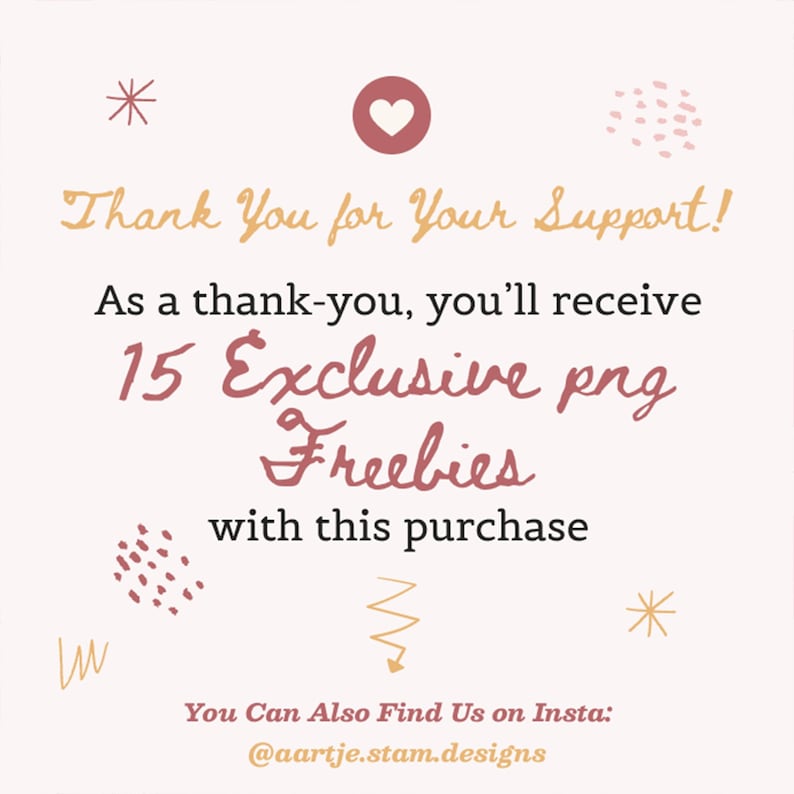 Może przedstawiać: Jasny beżowy grafika z napisem "Thank You for Your Support!" w stylu ręcznym. Jest też napisane "15 Exclusive png Freebies with this purchase". Elementy dekoracyjne to serca, gwiazdy i kropki.