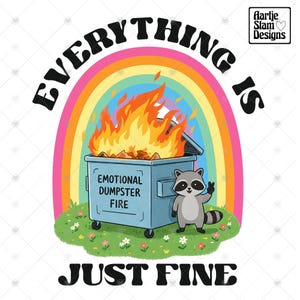 Everything Is Just Fine Emotional Dumpster Fire Png, Cute Raccoon Png, Trendy Png, Girly Design, Retro Png, Mental Health Awareness Png