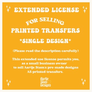 Extented License for selling printed transfers - single design