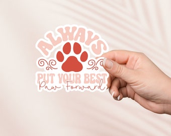 Always Sticker, Die Cut Vinyl Waterproof, Inspirational Aesthetic Sticker, Dog Lover Gift,Water bottle sticker,Kindle Sticker,Laptop Sticker