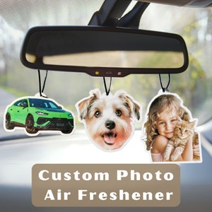 Custom Air Freshener, Picture Air Freshener, Cute Car Accessories, Photo Freshener, Car Freshies, Car Décor, Custom Gift, Personalized Gift