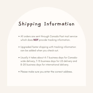 May include: Shipping information for orders placed through Canada Post mail service. Orders are sent through Canada Post mail service, which does NOT provide tracking information. Upgraded faster shipping with tracking information can be added when you check out. Delivery times are 4-7 business days for Canada-wide delivery, 7-15 business days for US delivery and 8-20 business days for international delivery. Please make sure you enter the correct address.