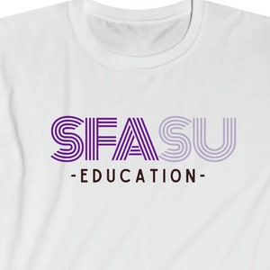 SFA Education T-Shirt | college major education Tshirt | SFA College of Education Tee