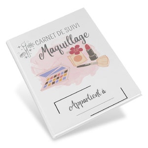 Puede incluir: Una libreta blanca con un fondo de acuarela rosa y un dibujo de productos de maquillaje, incluyendo una paleta de sombras de ojos, un lápiz labial y una brocha de maquillaje. El texto "CARNET DE SUIVI Maquillage" está escrito en negro en la portada. La libreta tiene un espacio en blanco para un nombre con el texto "Appartient à" escrito encima.