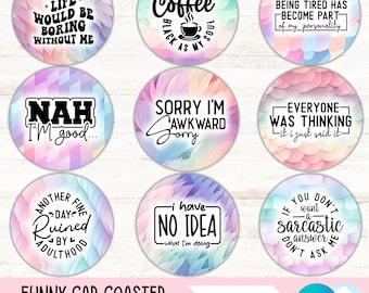 Puede incluir: Nueve posavasos redondos de colores con frases divertidas. Los posavasos presentan una variedad de diseños, que incluyen patrones abstractos, tazas de café y una cola de sirena. Las frases en los posavasos incluyen "Admit it + Life + Would Be Boring Without Me", "I Like My Coffee Black As My Soul", "Being Tired Has Become Part Of My Personality", "Nah I'm Good", "Sorry I'm Awkward Sorry", "Everyone Was Thinking It I Just Said It", "Another Fine Day Ruined By Adulthood", "I Have No Idea What I'm Doing", y "If You Don't Want A Sarcastic Answer Don't Ask Me".