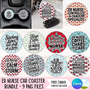 May include: A set of nine ER Nurse car coasters with different designs and text. The coasters feature phrases such as "Saving Lives," "Chaos Coordinator," and "ER Nurse: Life Saver on Duty." The coasters are round and colourful.