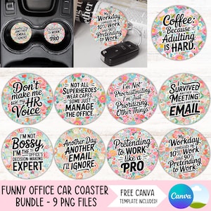 May include: Nine round car coasters with funny office quotes and floral designs. The coasters feature phrases such as "Coffee: Because Adulting is Hard" and "I'm Not Bossy, I'm the Office's Decision-Making Expert."