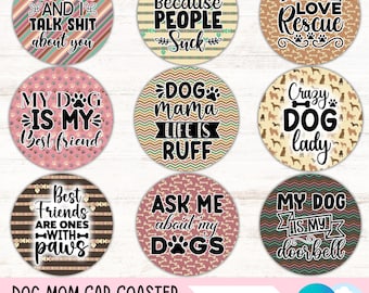 May include: Nine round car coasters with dog-themed designs. The coasters feature various dog-related sayings, including "My Dog Is My Best Friend", "Dogs Because People Suck", and "Peace Love Rescue".