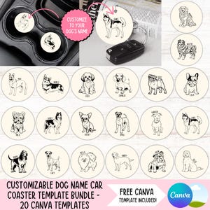 May include: A set of 20 customisable dog name car coaster templates. The templates feature various dog breeds in black and white illustrations. The text "CUSTOMIZABLE DOG NAME CAR COASTER TEMPLATE BUNDLE - 20 CANVA TEMPLATES" is at the bottom of the image.
