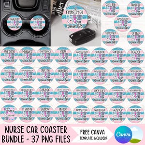 May include: A set of car coasters and a keychain with a nurse theme. The coasters display medical specialities and the words "nurse life" in a pink, blue, and white design. The image also includes the text "Nurse Car Coaster Bundle - 37 PNG Files."