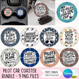 May include: A collection of pilot-themed car coasters with various designs. The coasters feature phrases like "Pilots Don't Get Lost," "I Navigate Turbulence Better Than Life," and "My Co-Pilot is a Coffee Cup." The bundle includes 9 PNG files.