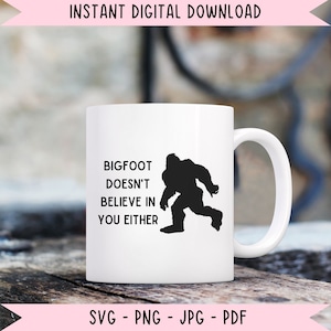 Archivo SVG PNG de Pie Grande Divertido Diseño de Sublimación de Camiseta de Pie Grande Diseño PNG de Taza Yeti Descarga Digital Instantánea de Camping Archivo PNG Sarcástico