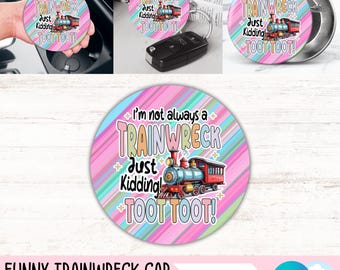 Lustiges Trainwreck Auto Untersetzer PNG sarkastischer Getränkehalter Sublimationsentwurf Frecher runder Schlüsselbund PNG Erwachsenen Humor DIY Untersetzer Digitale Datei