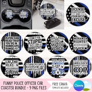 May include: A bundle of nine car coasters with humorous police-themed designs. Each coaster features a black and white American flag design with phrases like "License, Registration, and Your Best Excuse" and "I'm the Reason You Drive Slow."