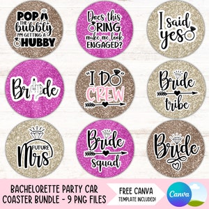 May include: Nine round pink and gold glitter car coasters with text and graphics related to a bachelorette party. The text includes "Pop the bubbly I'm getting a hubby", "Does this ring make me look engaged?", "I said yes", "Bride", "I do crew", "Bride tribe", "Future Mrs", "Bride squad", and "Bride".