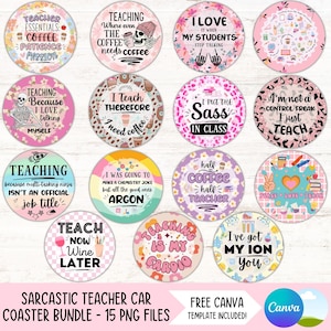 May include: A set of 15 round, colorful coasters with humorous sayings for teachers. The coasters feature a variety of designs, including coffee cups, skeletons, and hearts. The text on the coasters includes phrases like "Teaching is my cardio" and "I put the sass in class".