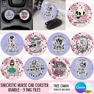 May include: A collection of nine sarcastic nurse car coasters with different designs. The coasters display skull graphics with nurse-related quotes and phrases. The image also shows a car console with two coasters in the cup holders and a keychain.