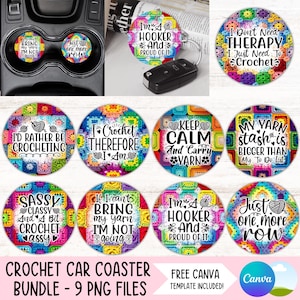 May include: Nine colorful crochet car coasters with funny sayings about crocheting. The coasters feature a variety of colors, including pink, blue, green, yellow, and orange. The sayings on the coasters include "I'd rather be crocheting", "I'm a hooker and proud of it", "Keep calm and carry yarn", and "Just one more row".