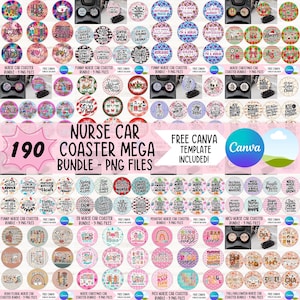 May include: A collection of 190 nurse car coaster designs in a mega bundle. The coasters feature various graphics and text, including phrases like "Nurse Life" and "Coffee Chaos". The image also includes a Canva template.