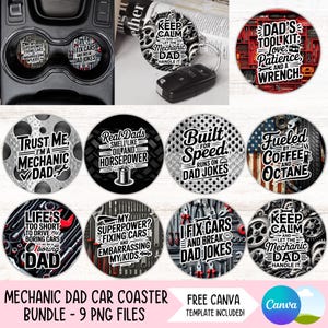 May include: A bundle of nine PNG files featuring car coasters with mechanic-themed designs. The coasters have various phrases like "Trust Me I'm a Mechanic Dad" and "I Fix Cars and Break Dad Jokes." The bundle includes a free Canva template.