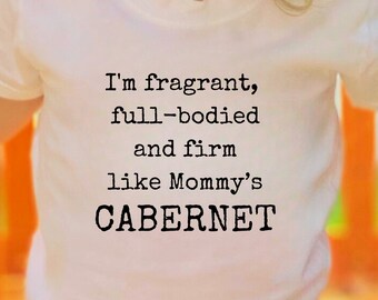 I'm Fragrant, Full Bodied And Firm Like Mommy's Cabernet Toddler Short Sleeve Tee - Baby Shower Gift - Funny Wine Humor - Cute Toddler Tee