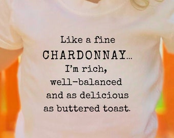 Like A Fine Chardonnay, I'm Rich, Well Balanced And As Delicious As Buttered Toast Toddler Short Sleeve Tee - Baby Shower Gift - Wine Humor