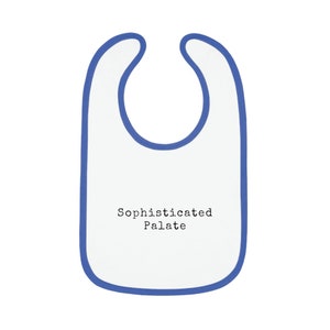 Sophisticated Palate Bib - Funny Baby Bib - Baby Shower Gift - Funny Baby Gift - Wine Humor - Beverage Bib - Gift For Wine Loving Parents