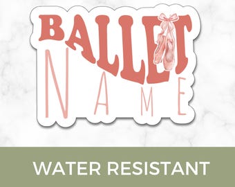 Personalized Ballet Sticker: Water-Resistant Dancer Gift