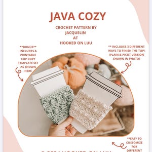 May include: Crochet pattern for a Java Cozy, a cup cosy for a takeaway coffee cup. The pattern includes three different ways to finish the top, plain and picot. The pattern is available for download at Hooked on Luu.