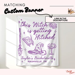 May include: A white rectangular banner featuring purple line art illustrations of a broom, a spellbook, a witch hat, a cocktail glass, and tarot cards. The text reads: this Witch is getting Hitched, Taylor's Bachelorette, and NASHVILLE, TN.