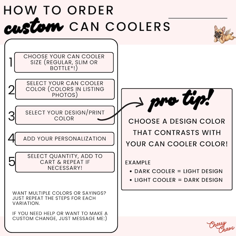 May include: An instructional graphic titled HOW TO ORDER custom CAN COOLERS with five numbered steps for selecting size, color, design, personalization, and quantity. A pro tip box advises choosing contrasting colors, and a small dog icon is included.