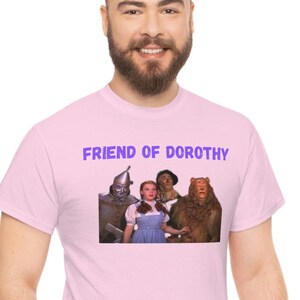 Friend of Dorothy Wizard of Oz Gay Funny Unisex Heavy Cotton Tee