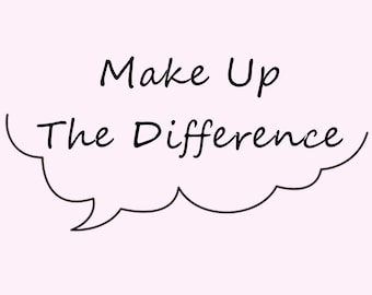 Make Up The Difference Link