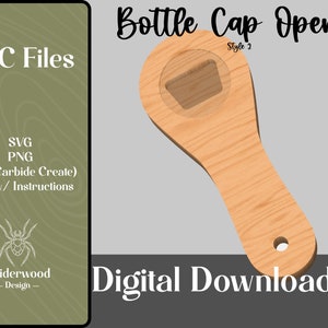 May include: Digital download of a CNC file for a wooden bottle cap opener. The opener is shaped like a spoon with a cut-out for opening bottles. The file is available in SVG, PNG, C2D, and PDF formats. The text "Bottle Cap Opener Style 2" is visible in the image.