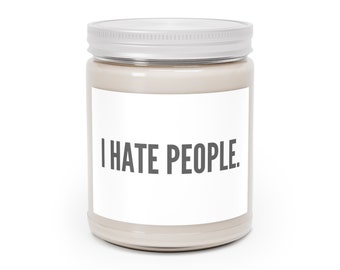 I Hate People. Scented Candles, 9oz