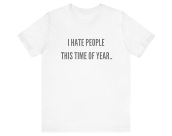 Mens I hate people this time of year short sleeve shirt