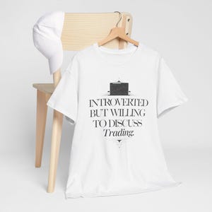 Day Trader T-Shirt, Stock Market Tee, Bull Bear Trading Shirt, Forex Options Futures, Introverted Trader Apparel