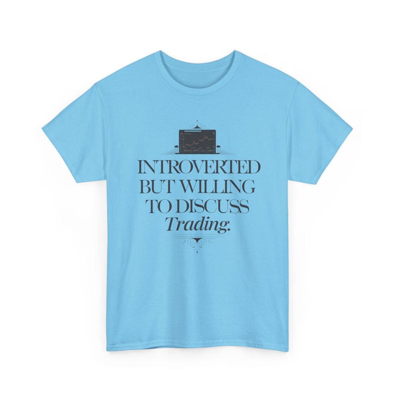 Introverted Trader T-Shirt, Stock Market Apparel, Forex Futures Options Tee image 7