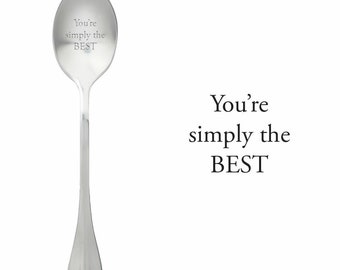 Spoon with saying - You are simply the BEST