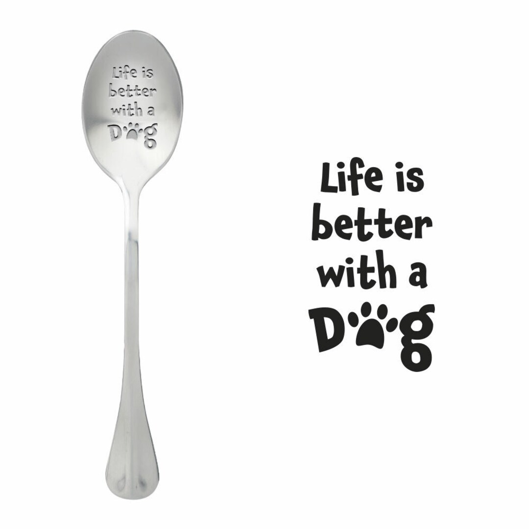 Spoon With Saying - Life is Better With a Dog - Etsy