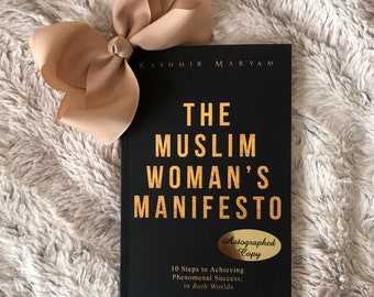 The Muslim Woman's Manifesto: 10 Steps to Achieving Phenomenal Success, in Both Worlds